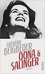 Frédéric Beigbeder: Oona & Salinger, Piper 2015, 304 S., Fr. 28.90