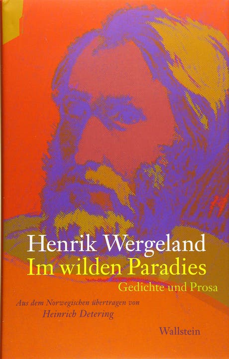 Henrik Wergeland: Im wilden Paradies «Ein absoluter Klassiker, der bei uns leider unbekannt ist», sagt Müller-Wille. Der Gedicht- und Prosaband ist vor der Messe neu erschienen.