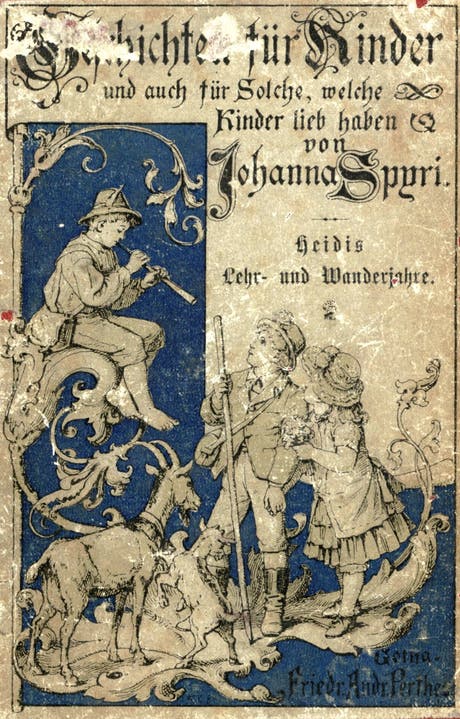 1880: Mit «Heidis Lehr- und Wanderjahre», erscheint das erste von zwei Heidi-Büchern von Johanna Spyri.