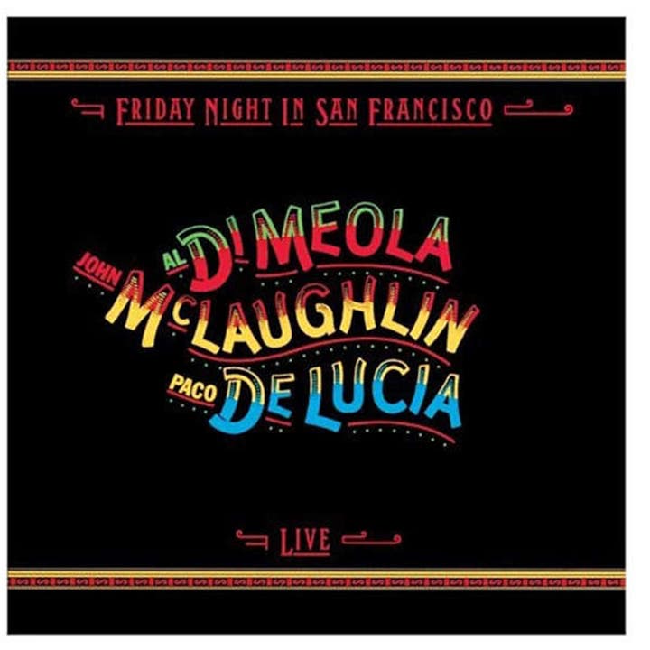 Al Di Meola, John McLaughlin, Paco de Lucía: Friday Night at San Francisco (1981) Erfolgreichstes Live-Akustikgitarren-Album.