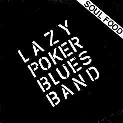 Lazy Poker Blues Band: Soul Food (Basel, 1981)