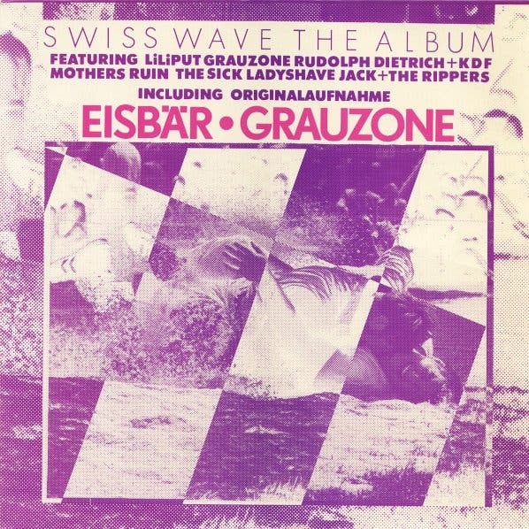 Swiss Wave -The Album, Grauzone, Mother’s Ruin, Rudolph Dietrich etc. (Zürich, 1980)