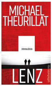 Michael Theurillat: Lenz. Ullstein, 272 S., Fr. 37.-