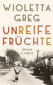 Buchcover des Romans «Unreife Früchte» von Wioletta Greg. (Bild: exlibris.ch)