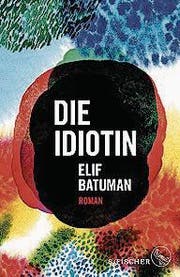 Buchcover des Romans «Die Idiotin» von Elif Batuman. (Bild: PD)
