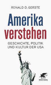 Roland D. Gerste: Amerika verstehen. Klett-Cotta TB, 207 Seiten, ca. Fr. 14.– (Bild: PD)