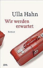 Wir werden erwartet von Ulla Hahn. (Bild: PD)