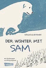 Edward van de Vendel: Der Winter mit Sam. Ab 9. Carlsen, 150 S., Fr. 18.90