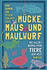 Bibi Dumon Tak: Mücke, Maus und Maulwurf. Ab 8. Hanser, 96 S., Fr. 18.90.