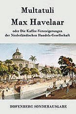 Multatuli: Max Havelaar, Hofenberg Verlag. 268 S., Fr. 32.40