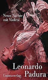 Leonardo Padura: Neun Nächte mit Violeta, Unionsverlag 2016, 254 S., Fr. 29.90