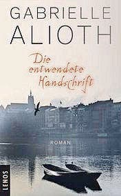 Gabrielle Alioth: Die entwendete Handschrift. Roman. Lenos 2016. 220 S., Fr. 26.90.