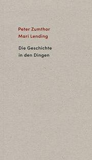 Peter Zumthor, Mari Lending: Die Geschichte in den Dingen, Scheidegger & Spiess, 80 S., Fr. 24.–