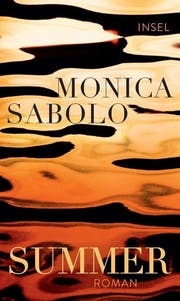 Monica Sabolo: Summer. Roman, Insel, 253 S., Fr 34.-