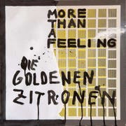 Da wummerts wuchtig: Die Goldenen Zitronen: More Than A Feeling, (Buback)