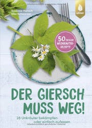 Susanne Hansch, Elke Schwarzer: Der Giersch muss weg, Ulmer, 128 S., Fr. 16.–
