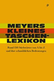 Thomas Meyer: Meyers kleines Taschenlexikon. Salis Verlag, 160 S., Fr. 23.– (Bild: PD)