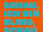 «Schau, ich bin blind, schau.» (1998) von Rémy Zaugg ist eines der 24 Werke aus der Sammlung der Hans und Monika Furer-Brunner Stiftung, die das Kunstmuseum Basel als Schenkung entgegennehmen kann. (Bild: Kunstmuseum Basel)