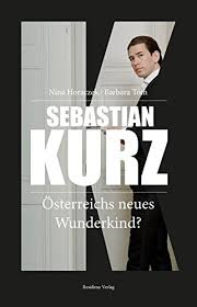 Barbara Toth & Nina Horaczek: Österreichs neues Wunderkind? Residenz Verlag, Salzburg 2017