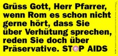Das Plakat der Aids-Präventionskampagne von 2003, welches den Schweizer Bischöfen zu weit ging. Das Bundesamt für Gesundheit (BAG) hat ein Plakat der neuen Stopp-Aids-Kampagne zurückgezogen. Die Schweizer Bischöfe hatten protestiert, das Plakat mache die Haltung der katholischen Kirche lächerlich. (Bild: Keystone)