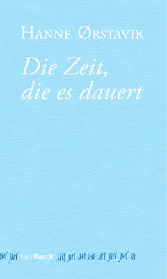 Hanne Ørstavik: Die Zeit, die es dauert Den Roman empfehlen Müller-Wille und Petersen beide. Das Buch schliesst nach «Liebe» und «So wahr, wie ich wirklich bin» eine Trilogie ab.