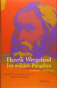 Henrik Wergeland: Im wilden Paradies «Ein absoluter Klassiker, der bei uns leider unbekannt ist», sagt Müller-Wille. Der Gedicht- und Prosaband ist vor der Messe neu erschienen.