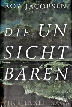 Roy Jacobson: Die Unsichtbaren Elisabeth Petersen schwärmt von der «wunderschönen Sprache» des Romans. Die Inselsaga spielt im frühen 20. Jahrhundert.